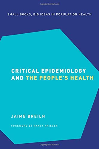 Critical Epidemiology and the People’s Health (Small Books Big Ideas in Population Health)