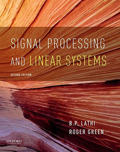 Signal Processing and Linear Systems (The Oxford Series in Electrical and Computer Engineering)