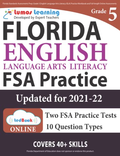 Florida Standards Assessments Prep: Grade 5 English Language Arts Literacy (ELA) Practice Workbook and Full-length Online Assessments: FSA Study Guide
