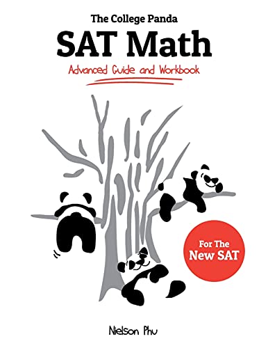 The College Panda’s SAT Math: Advanced Guide and Workbook for the New SAT