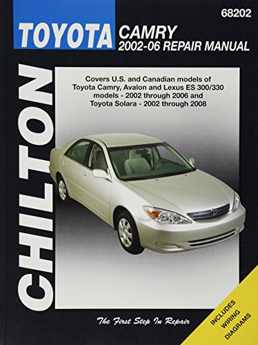 Chilton Total Car Care Toyota Camry, Avalon & Lexus ES 300/330 2002-2006 & Toyota Solara 2002-2008 Repair Manual (Chilton’s Total Car Care Repair Manuals)