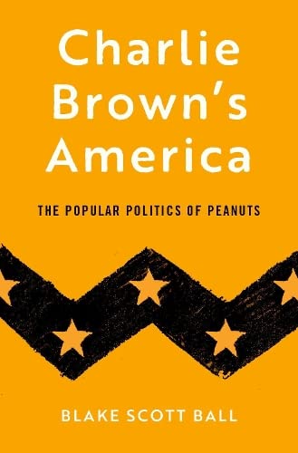 Charlie Brown’s America: The Popular Politics of Peanuts | The Storepaperoomates Retail Market - Fast Affordable Shopping