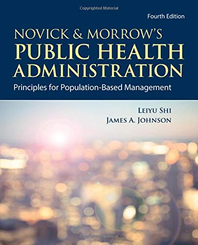 Novick & Morrow’s Public Health Administration: Principles for Population-Based Management: Principles for Population-Based Management