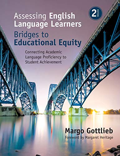 Assessing English Language Learners: Bridges to Educational Equity: Connecting Academic Language Proficiency to Student Achievement