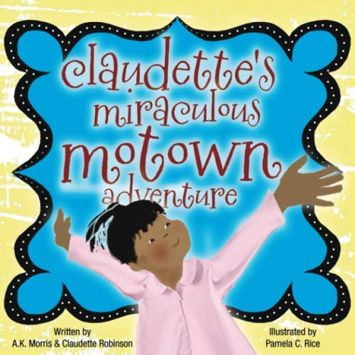 Claudette’s Miraculous Motown Adventure