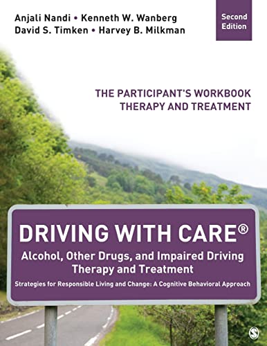 Driving With CARE®: Alcohol, Other Drugs, and Impaired Driving Therapy and Treatment Strategies for Responsible Living and Change: A Cognitive … Participant′s Workbook, Therapy and Treatment