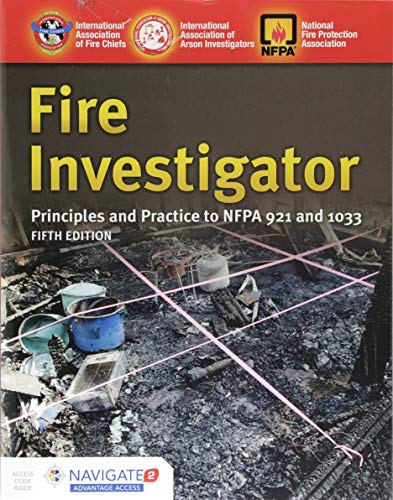 Fire Investigator: Principles and Practice to NFPA 921 and 1033: Principles and Practice to NFPA 921 and 1033