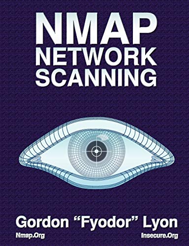 Nmap Network Scanning: The Official Nmap Project Guide to Network Discovery and Security Scanning