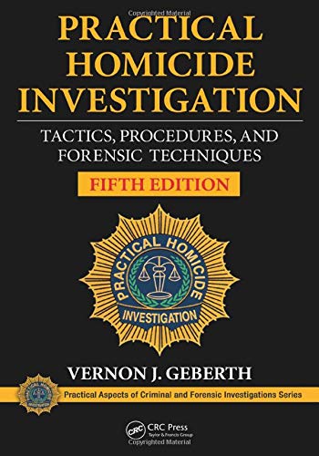 Practical Homicide Investigation: Tactics, Procedures, and Forensic Techniques, Fifth Edition (Practical Aspects of Criminal and Forensic Investigations)