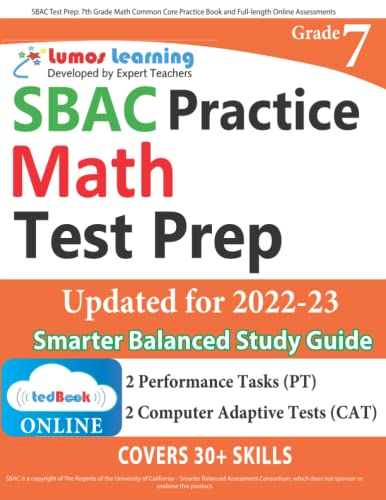 SBAC Test Prep: 7th Grade Math Common Core Practice Book and Full-length Online Assessments: Smarter Balanced Study Guide With Performance Task (PT) … Testing (CAT) (SBAC by Lumos Learning)