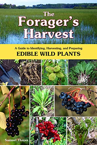 The Forager’s Harvest: A Guide to Identifying, Harvesting, and Preparing Edible Wild Plants