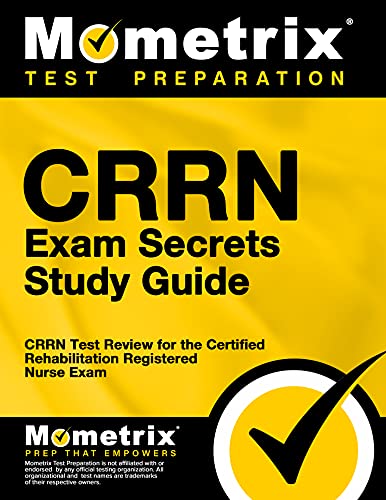 CRRN Exam Secrets Study Guide: CRRN Test Review for the Certified Rehabilitation Registered Nurse Exam