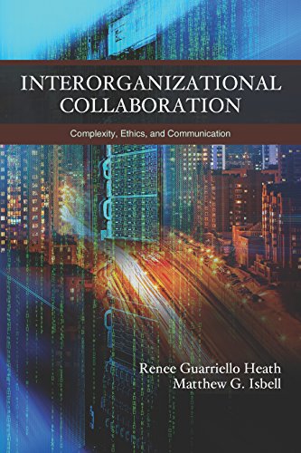 Interorganizational Collaboration: Complexity, Ethics, and Communication