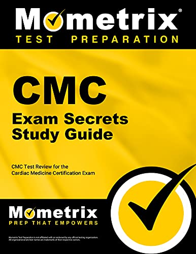 CMC Exam Secrets Study Guide: CMC Test Review for the Cardiac Medicine Certification Exam