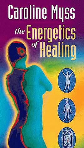 The Energetics of Healing: Part 1 & 2 (Energy Medicine)