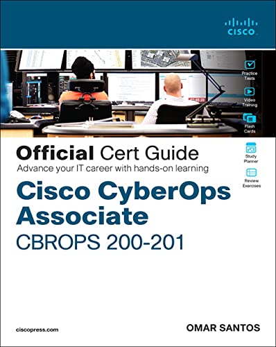 Cisco CyberOps Associate CBROPS 200-201 Official Cert Guide (Certification Guide)