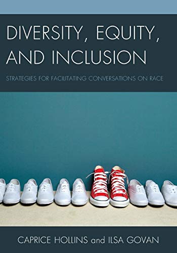 Diversity, Equity, and Inclusion: Strategies for Facilitating Conversations on Race
