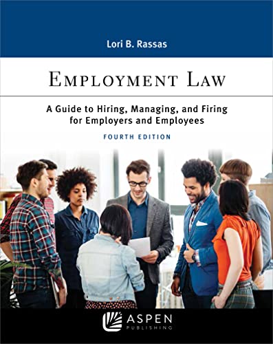 Employment Law: A Guide to Hiring, Managing, and Firing for Employers and Employees (Aspen Paralegal)
