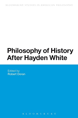 Philosophy of History After Hayden White (Bloomsbury Studies in American Philosophy)