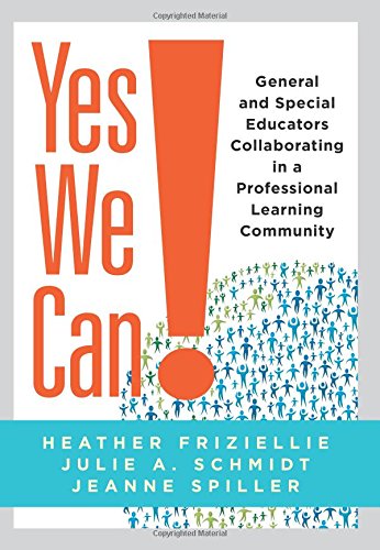 Yes We Can! General and Special Educators Collaborating in a Professional Learning Community (Create a uniform education system and effectively react when students aren’t learning)
