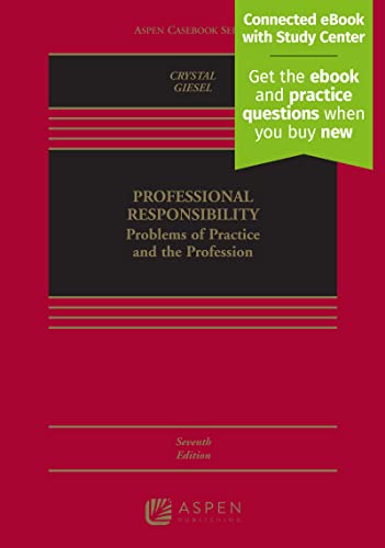 Professional Responsibility: Problems of Practice and the Profession [Connected eBook with Study Center] (Aspen Casebook)