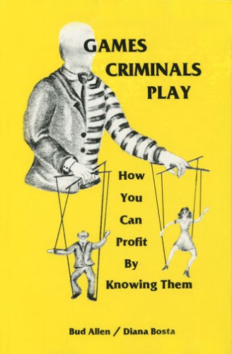 Games Criminals Play: How You Can Profit by Knowing Them