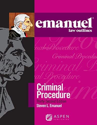 Emanuel Law Outlines: for Criminal Procedure, Thirty-Second Edition