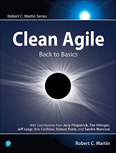 Clean Agile: Back to Basics (Robert C. Martin Series)