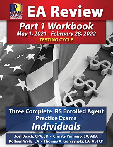 PassKey Learning Systems EA Review Part 1 Workbook: Three Complete IRS Enrolled Agent Practice Exams for Individuals (May 1, 2021-February 28, 2022 … May 1, 2021-February 28, 2022 Testing Cycle)