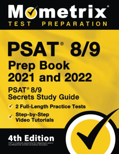 PSAT 8/9 Prep Book 2021 and 2022: PSAT 8/9 Secrets Study Guide, 2 Full-Length Practice Tests, Step-by-Step Video Tutorials: [4th Edition]