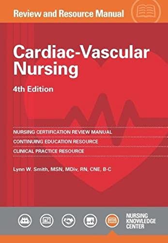 Cardiac-Vascular Nursing Review and Resource Manual, 4th edition
