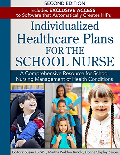 Individualized Healthcare Plans for the School Nurse – Second Edition