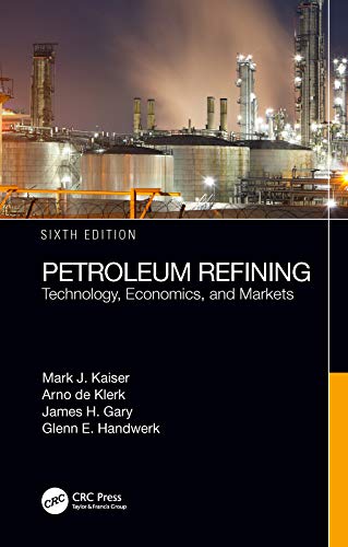 Petroleum Refining: Technology, Economics, and Markets