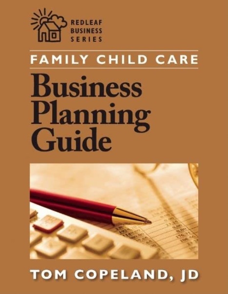 Family Child Care Business Planning Guide (Redleaf Business Series)