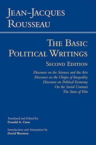 Rousseau: The Basic Political Writings: Discourse on the Sciences and the Arts, Discourse on the Origin of Inequality, Discourse on Political Economy, … Contract, The State of War (Hackett Classics)