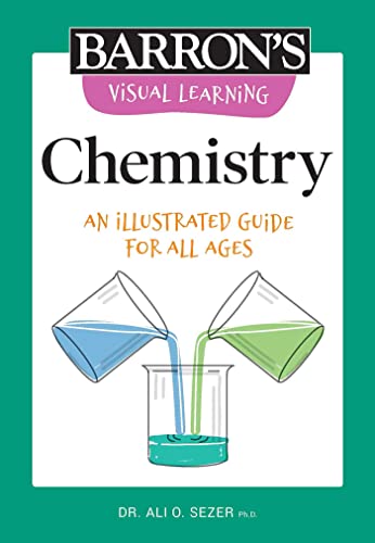 Visual Learning: Chemistry: An illustrated guide for all ages (Barron’s Visual Learning)