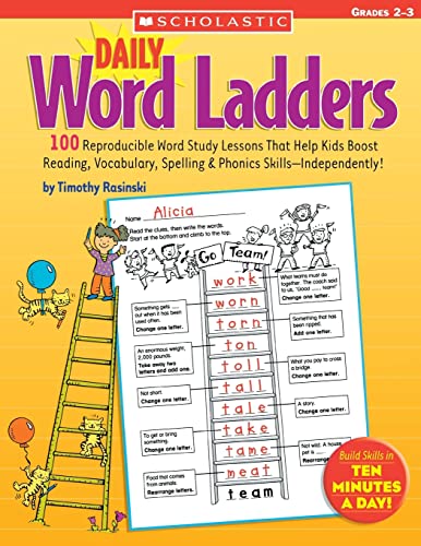 Daily Word Ladders: Grades 2–3: 100 Reproducible Word Study Lessons That Help Kids Boost Reading, Vocabulary, Spelling & Phonics Skills―Independently!