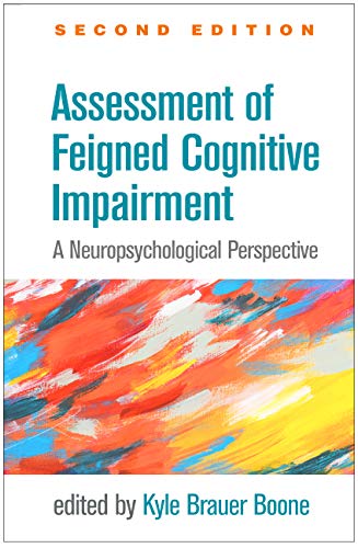 Assessment of Feigned Cognitive Impairment: A Neuropsychological Perspective (Evidence-Based Practice in Neuropsychology)