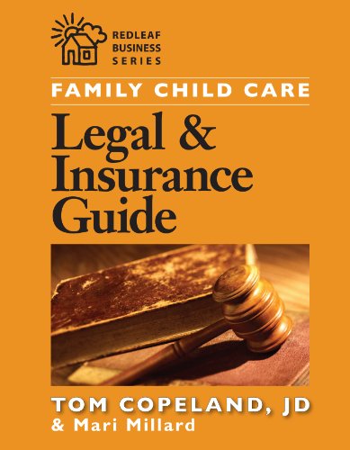 Family Child Care Legal and Insurance Guide: How to Protect Yourself from the Risks of Running a Business (Redleaf Business)