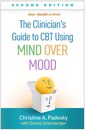 The Clinician’s Guide to CBT Using Mind Over Mood