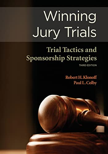 Wining Jury Trials Trial Tactics and Sponsorship Strategies: Third Edition (NITA)