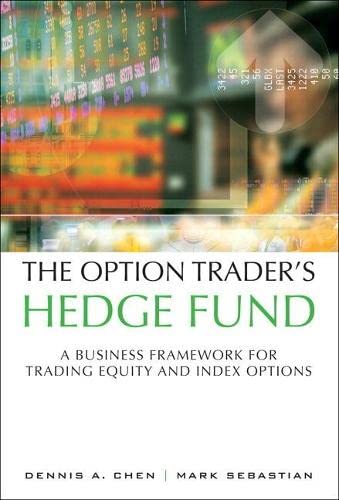 The Option Trader’s Hedge Fund: A Business Framework for Trading Equity and Index Options