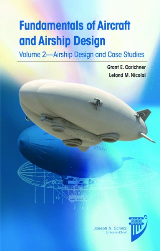 Fundamentals of Aircraft and Airship Design: Airship Design and Case Studies (AIAA Education)