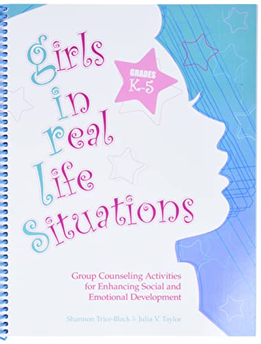 Girls in Real Life Situations: Group Counseling for Enhancing Social and Emotional Development: Grades K-5 (Book and CD)