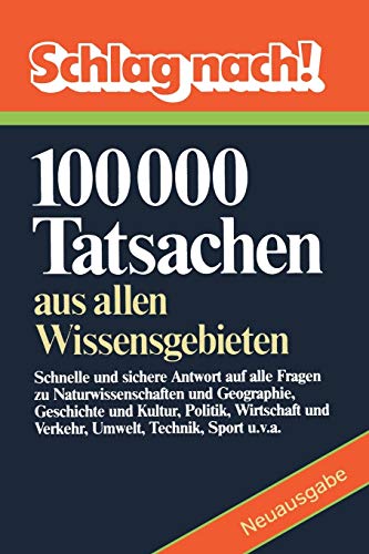 Schlag nach!: 100000 Tatsachen aus allen Wissensgebieten (German Edition)