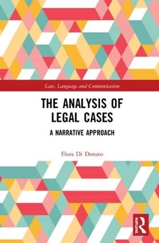 The Analysis of Legal Cases: A Narrative Approach (Law, Language and Communication)