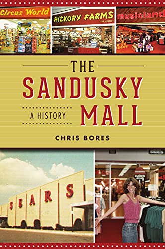 The Sandusky Mall: A History (Landmarks)