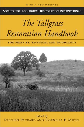 The Tallgrass Restoration Handbook: For Prairies, Savannas, and Woodlands (The Science and Practice of Ecological Restoration Series)