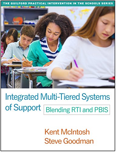 Integrated Multi-Tiered Systems of Support: Blending RTI and PBIS (The Guilford Practical Intervention in the Schools Series)