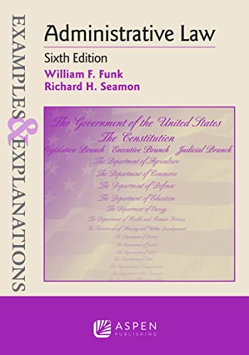 Administrative Law (Examples & Explanations Series)